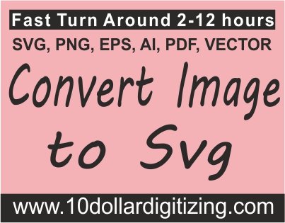 Convert Image to Svg | PNG JPG to SVG Vector File Service