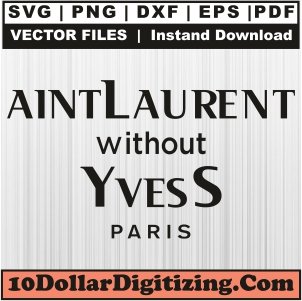 Saint-Laurent-Without-Yves-Paris-Svg,-YSL-Png-Vector,-Yves-Saint-Laurent-Svg-Cut-File-For-Cricut-Silhouette-Printable-Files