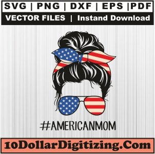 American-Mom-Svg,-Messy-Bun-USA-Flag-Png-Vector,-4th-of-July-Svg-Cut-File-For-Cricut-Silhouette-Printable-Files