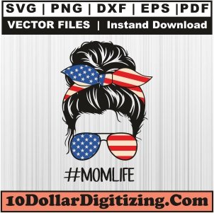 Mom-Life-Svg,-Messy-Bun-USA-Flag-Png-Vector,-4th-Of-July-Svg-Cut-File-For-Cricut-Silhouette-Printable-Files