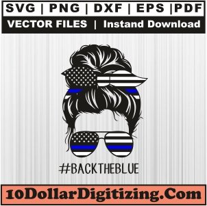 Back-The-Blue-Svg,-Messy-Bun-Mom-Png-Vector,-Police-Cops-US-Flag-Svg-Cut-File-For-Cricut-Silhouette-Printable-Files