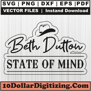 Beth-Dutton-State-of-Mind-Png,-Cowbooy-Png-Vector,-Yellowstone-Svg-Cut-File-For-Cricut-Silhouette-Printable-Files