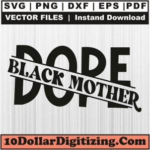 Dope-Black-Mother-Svg,-Black-Mom-Png-Vector,-Mothers-Day-Svg-Cut-File-For-Cricut-Silhouette-Printable-Files
