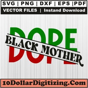 Dope-Black-Mother-Png,-Black-Lives-Matter-Vector,-Mothers-Day-Svg-Cut-File-For-Cricut-Silhouette-Printable-Files