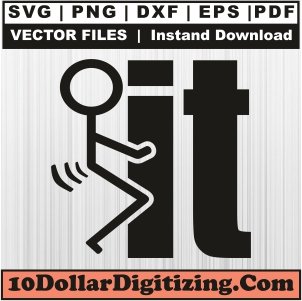 Fuck-It-Png-Transparent,-Fuck-Vector,-Fuck-It-Letter-Svg-Cut-File-For-Cricut-Silhouette-Printable-Files