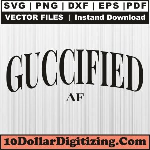 Guccified-Af-Svg,-Gucci-Logo-Png-Vector,-Gucci-Brand-Svg-Cut-File-For-Cricut-Silhouette-Printable-Files