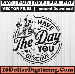 Have-The-Day-You-Deserve-Svg,-Skeleton-Peace-Sign-Png-Vector,-Halloween-Svg-Cut-File-For-Cricut-Silhouette-Printable-Files