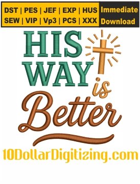 His-Way-Is-Better-Embroidery-Design,-Religion-Embroidery-File,-Christian-Embroidery-Pattern,-Christian-Cross-Embroidery-Files-Instant-Download