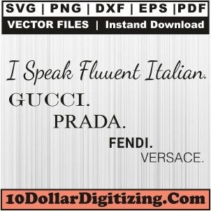 I-Speak-Fluent-Italian-Gucci-Prada-Fendi-Versace-Svg,-Brand-Logo-Png-VectorSvg-Cut-File-For-Cricut-Silhouette-Printable-Files