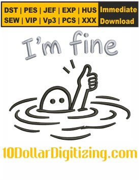 I-Am-Fine-Embroidery-Designs,-Thumbs-Up-On-Water-Embroidery-Pattern,-Funny-Sarcastic-Embroidery-FIles-Instant-Download