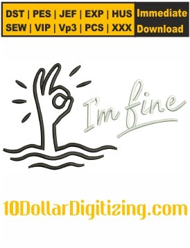 I-Am-Fine-Embroidery-Design,-Funny-Sarcastic-Embroidery-Pattern,-I-Am-Fine-Embroidery-Files-Instant-Download