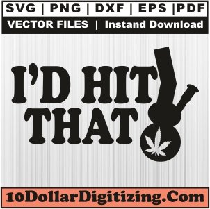 Id-Hit-That-Weed-Svg,-Marijuana-Png,-Weed-Vector,-Cannabis-Svg-Cut-File-For-Cricut-Silhouette-Printable-Files