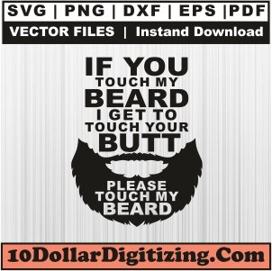 If-You-Touch-My-Beard-I-Get-To-Touch-Your-Butt-Please-Touch-My-Beard-Svg-Png-Vector-Cut-File-For-Cricut-Silhouette-Printable-Files