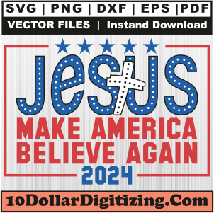 Jesus-Make-America-Believe-Again-2024-Svg-Png