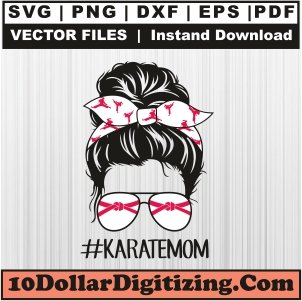 Karate-Mom-Messy-Bun-Png-Transparent,-Karate-Mom-Vector,-Mom-Life-Svg-Cut-File-For-Cricut-Silhouette-Printable-Files