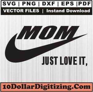 Mom-Just-Love-It-Svg,-Nike-Logo-Png-Vector,-Brand-Svg-Cut-File-For-Cricut-Silhouette-Printable-Files