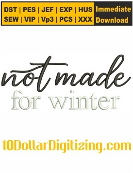 Not-Made-For-Winter-Embroidery-Design,-Winter-Holiday-Embroidery-File,-Weather-Season-Embroidery-Pattern,-Christmas-Embroidery-Files-Instant-Download