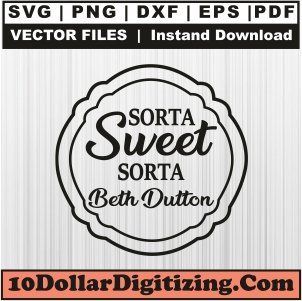 Sorta-Sweet-Sorta-Beth-Dutton-Circle-Svg,-Beth-Dutton-Png-Vector,-Yellowstone-Svg-Cut-File-For-Cricut-Silhouette-Printable-Files