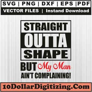 Straight-Outta-Shape-But-My-Man-Svg,-Straight-Outta-Png-Vector-Svg-Cut-File-For-Cricut-Silhouette-Printable-Files