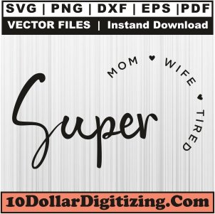 Super-Mom-Super-Wife-Super-Tired-Svg,-Tired-Mom-and-Wife-Png-Vector,-Mom-Svg-Cut-File-For-Cricut-Silhouette-Printable-Files
