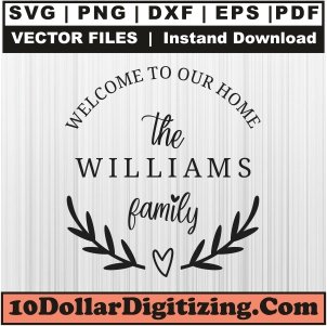 Welcome-to-Our-Home-The-Williams-Family-Svg,-Monogram-Png-Vector,-Family-Svg-Cut-File-For-Cricut-Silhouette-Printable-Files