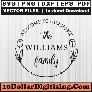 Welcome-to-Our-Home-The-Williams-Family-Png,-Williams-Family-Vector,-Monogram-Svg-Cut-File-For-Cricut-Silhouette-Printable-Files