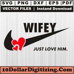 Wifey-Just-Love-Him-Svg,-Nike-Hubby-and-Wifey-Png-Vector,-Valentines-Day-Svg-Cut-File-For-Cricut-Silhouette-Printable-Files