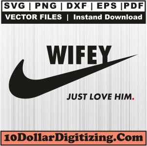 Wifey-Just-Love-Him-Png,-Nike-Wifey-Vector,-Hubby-and-Wifey-Svg-Cut-File-For-Cricut-Silhouette-Printable-Files