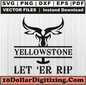 Yellowstone-Let-Er-Rip-Svg,-Yellowstone-Png-Vector,-Dutton-Ranch-Svg-Cut-File-For-Cricut-Silhouette-Printable-Files