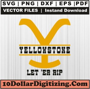 Yellowstone-Logo-Svg,-Yellowstone-Let-Er-Rip-Y-Png-Vector,-Yellowstone-Rip-Svg-Cut-File-For-Cricut-Silhouette-Printable-Files