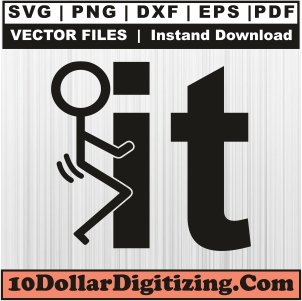 Fuck-It-Png,-Fuck-Vector,-Fuck-Letter-It-Svg-Cut-File-For-Cricut-Silhouette-Printable-Files